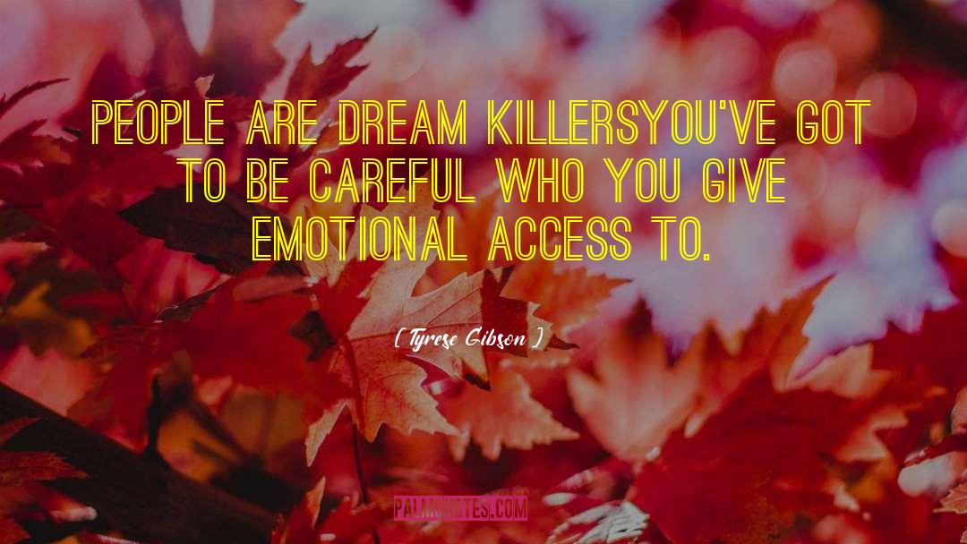 Dream Killers quotes by Tyrese Gibson