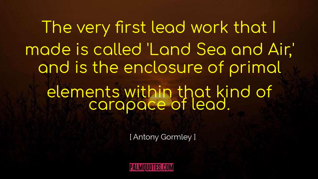 Dream Land quotes by Antony Gormley