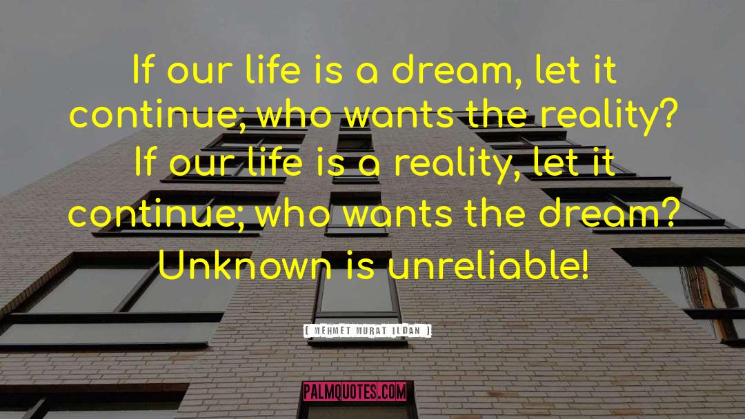 Dream Life Life quotes by Mehmet Murat Ildan