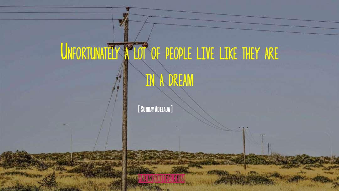 Dream Life quotes by Sunday Adelaja