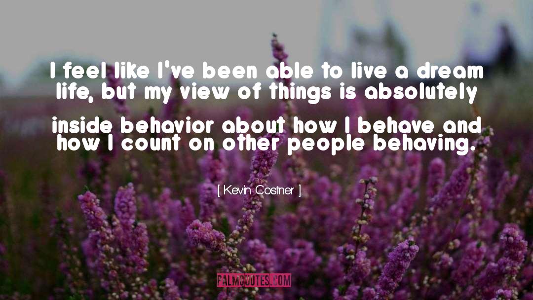 Dream Life quotes by Kevin Costner