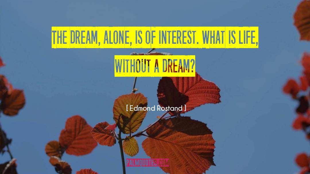 Dream Life quotes by Edmond Rostand