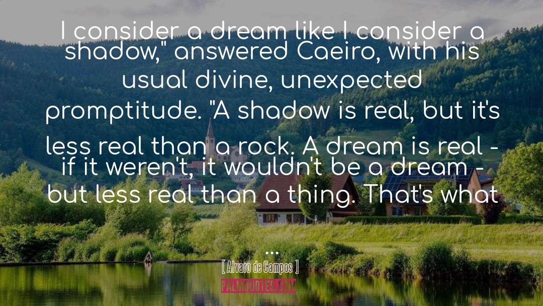 Dream Like quotes by Alvaro De Campos
