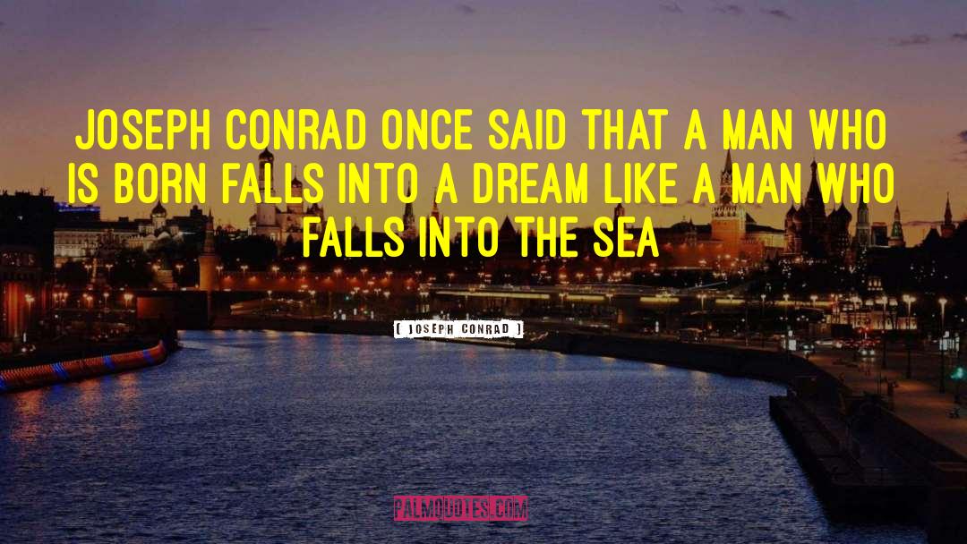 Dream Like quotes by Joseph Conrad