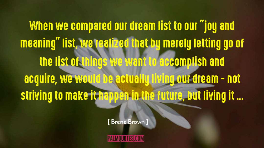 Dream List quotes by Brene Brown