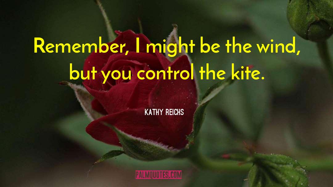 Dream Love quotes by Kathy Reichs