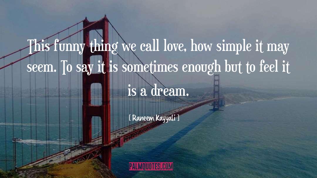 Dream Love quotes by Raneem Kayyali
