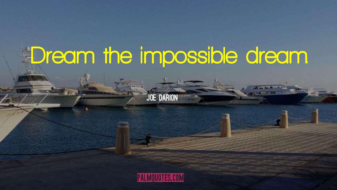 Dream Magic quotes by Joe Darion