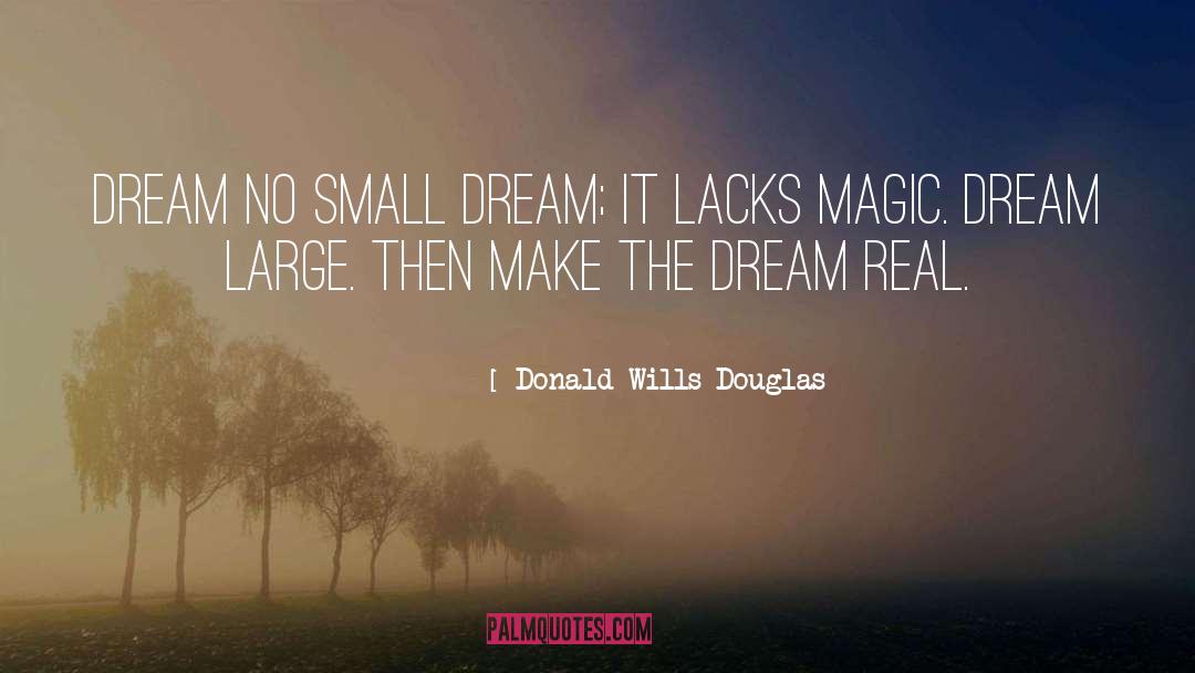 Dream Magic quotes by Donald Wills Douglas