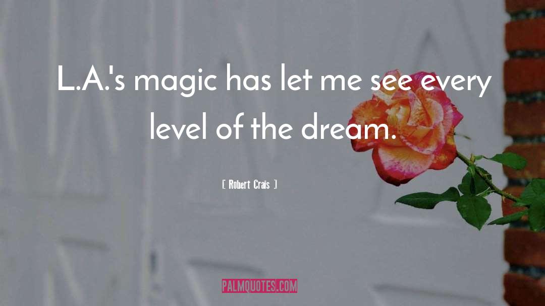 Dream Magic quotes by Robert Crais