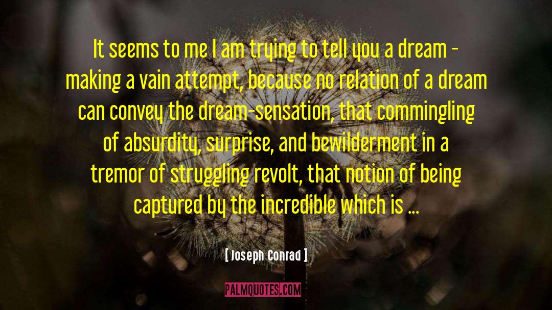 Dream Making quotes by Joseph Conrad
