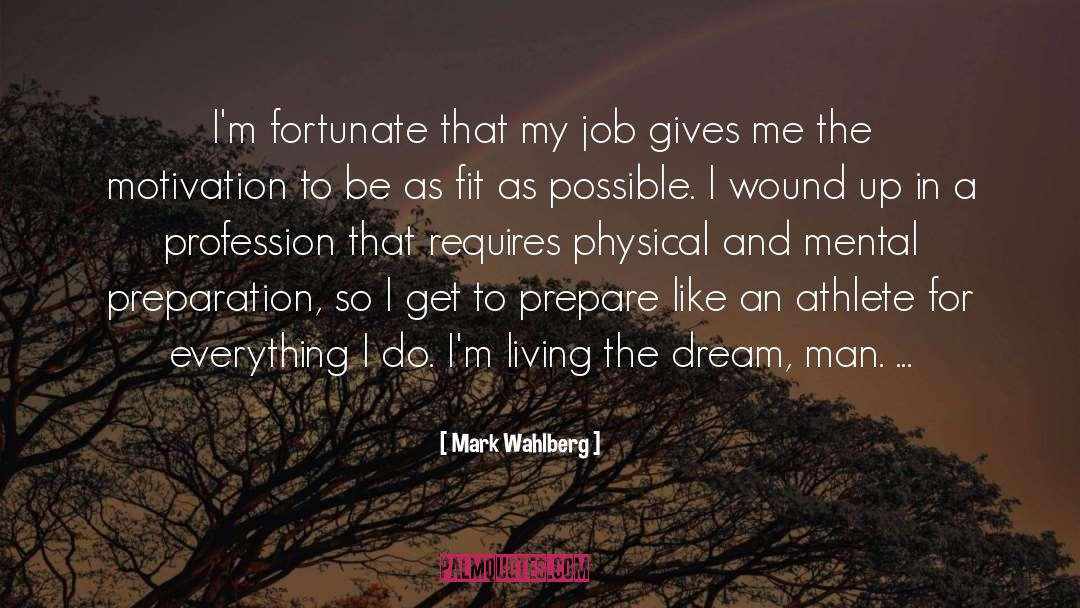 Dream Man quotes by Mark Wahlberg