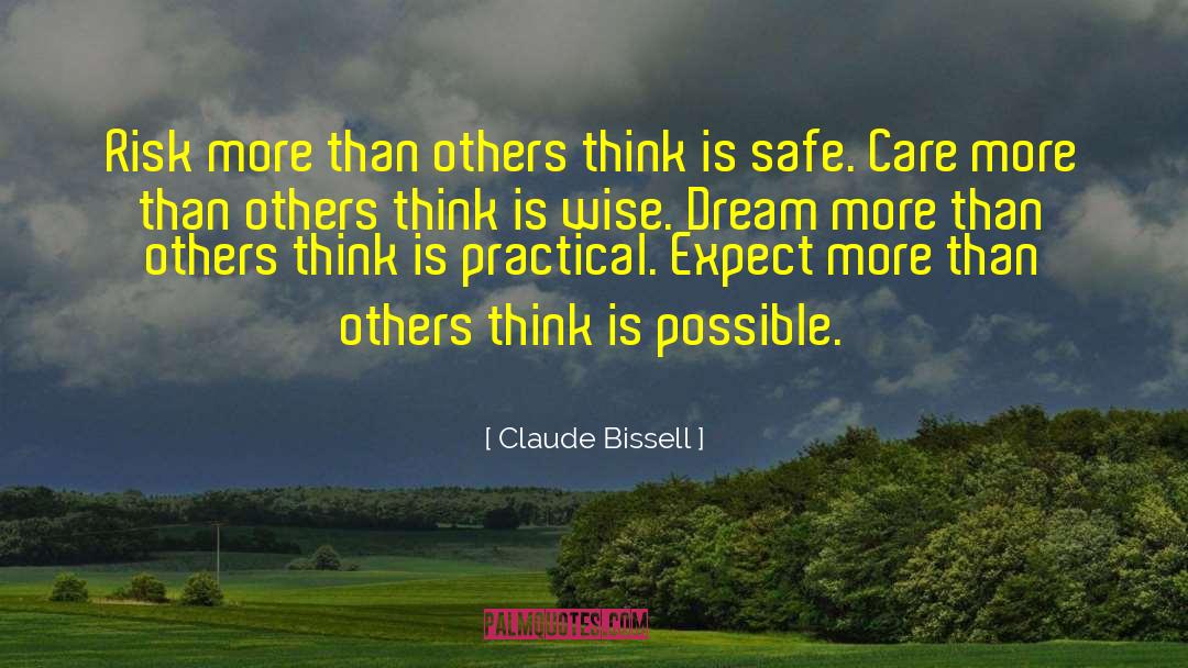 Dream More quotes by Claude Bissell