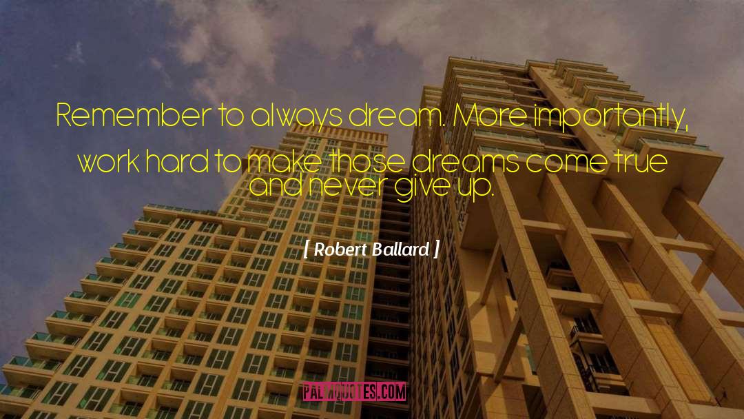 Dream More quotes by Robert Ballard
