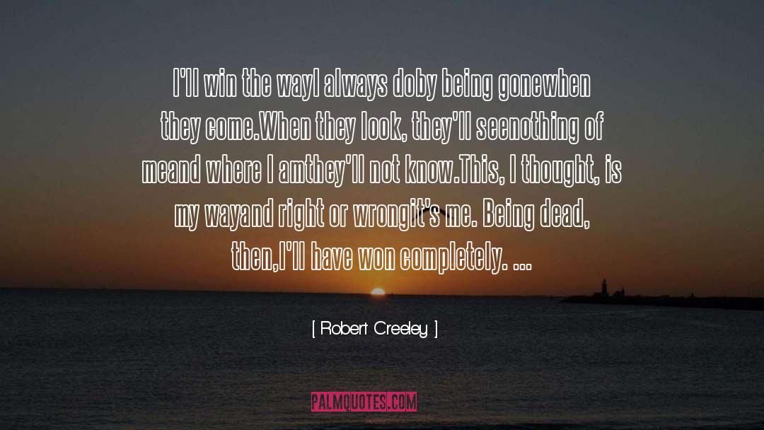 Dream Of Me quotes by Robert Creeley