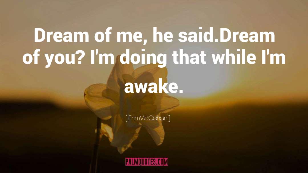 Dream Of Me quotes by Erin McCahan