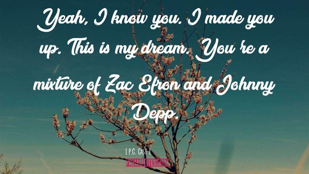 Dream Of Me quotes by P.C. Cast