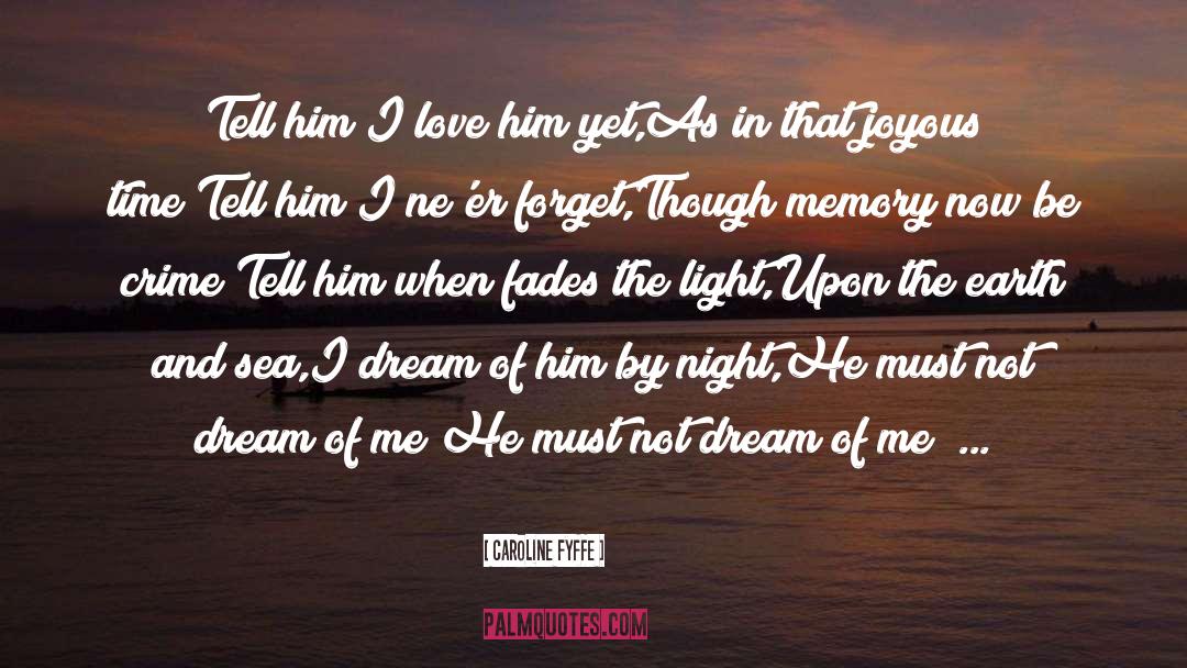 Dream Of Me quotes by Caroline Fyffe
