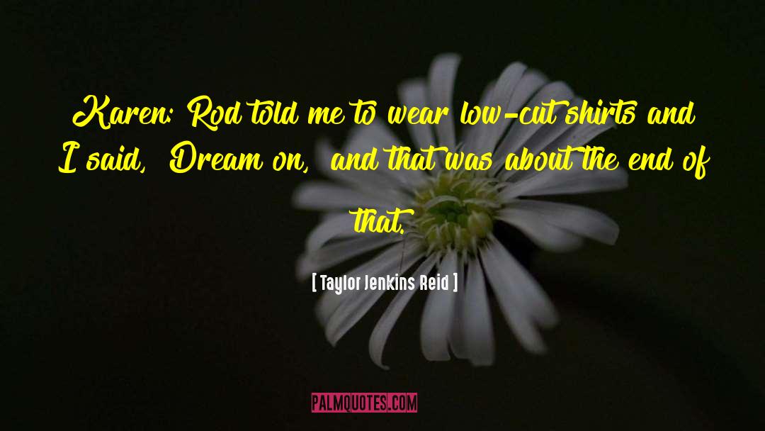 Dream On quotes by Taylor Jenkins Reid
