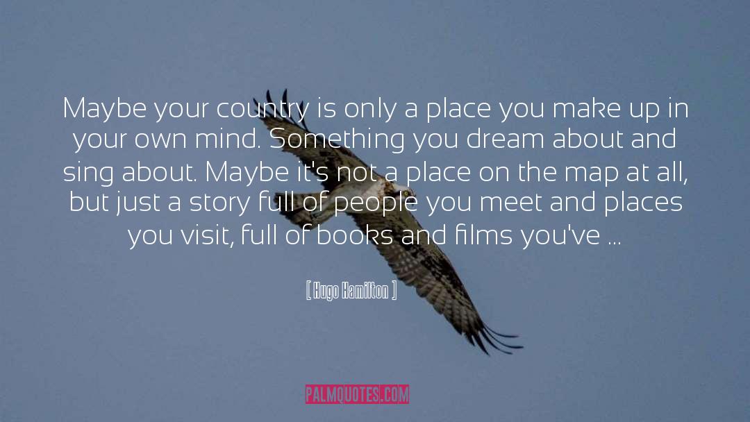 Dream Places quotes by Hugo Hamilton