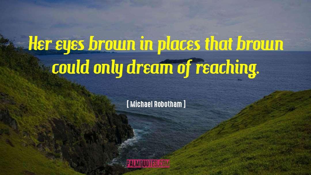 Dream Places quotes by Michael Robotham