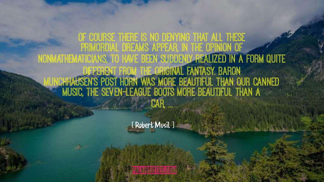 Dream Powered quotes by Robert Musil