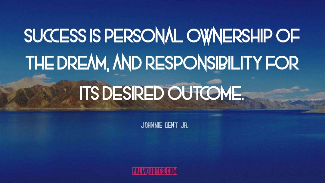 Dream Powered quotes by Johnnie Dent Jr.