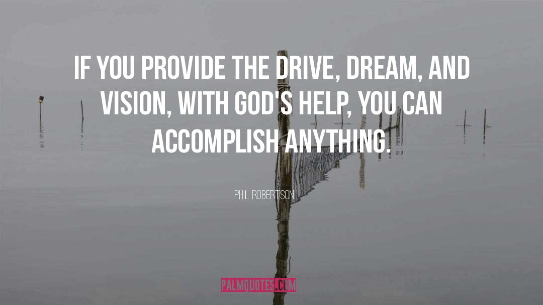 Dream quotes by Phil Robertson