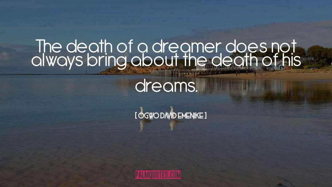 Dream quotes by Ogwo David Emenike