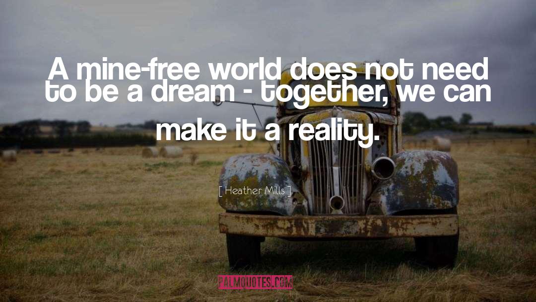 Dream Reality quotes by Heather Mills