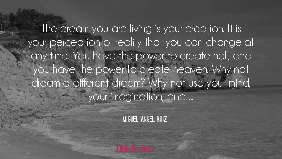 Dream Reality quotes by Miguel Angel Ruiz