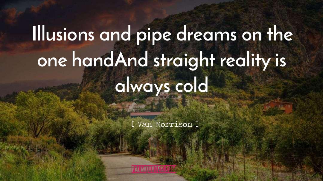 Dream Reality quotes by Van Morrison