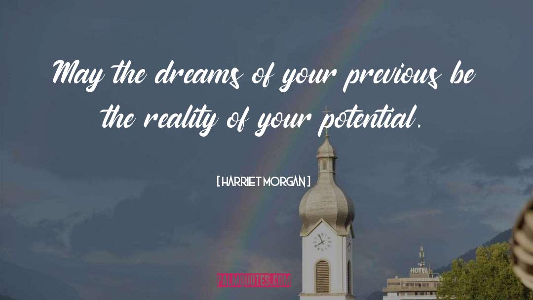 Dream Reality quotes by Harriet Morgan