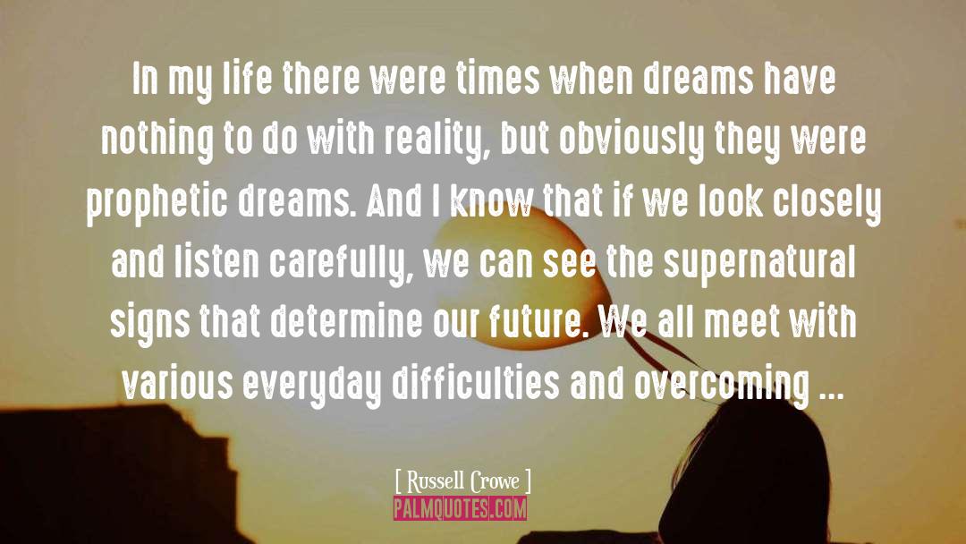 Dream Reality quotes by Russell Crowe