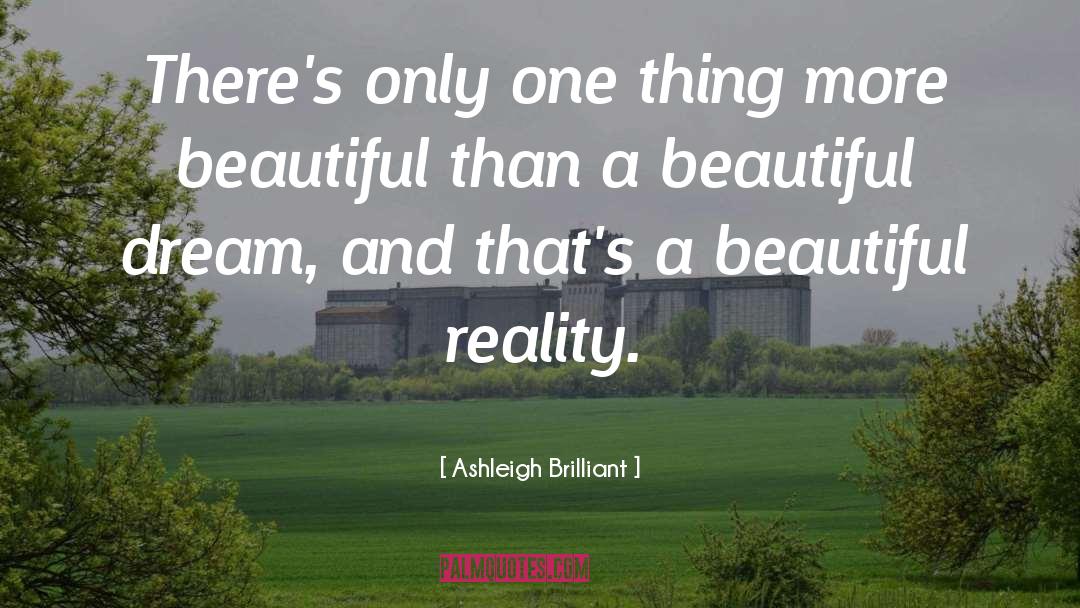 Dream Reality quotes by Ashleigh Brilliant