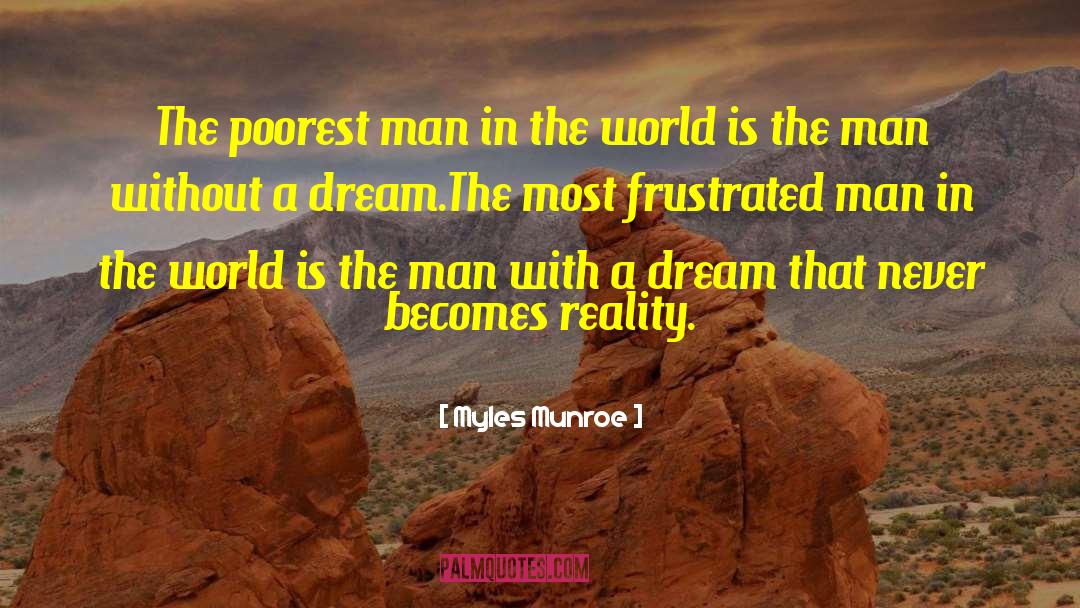 Dream Reality quotes by Myles Munroe