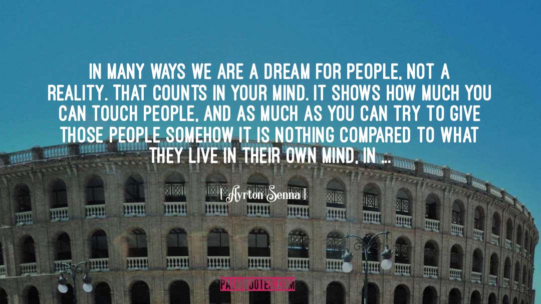 Dream Reality quotes by Ayrton Senna