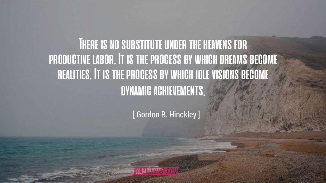 Dream Reality quotes by Gordon B. Hinckley