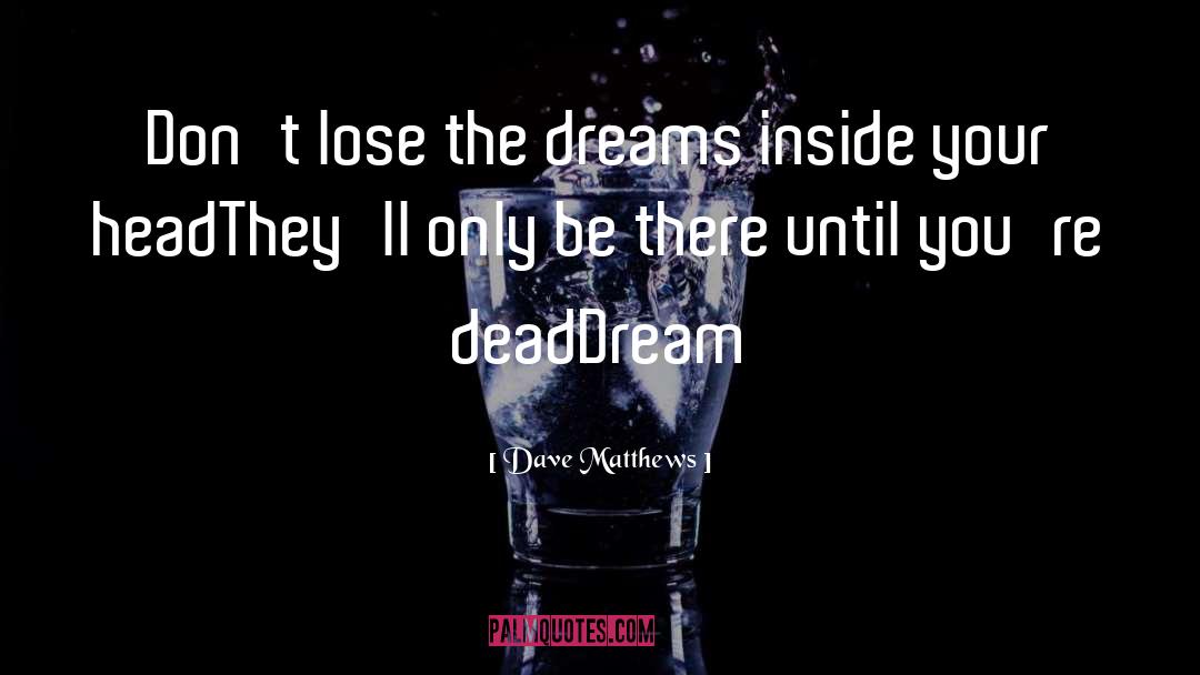 Dream Sailor quotes by Dave Matthews
