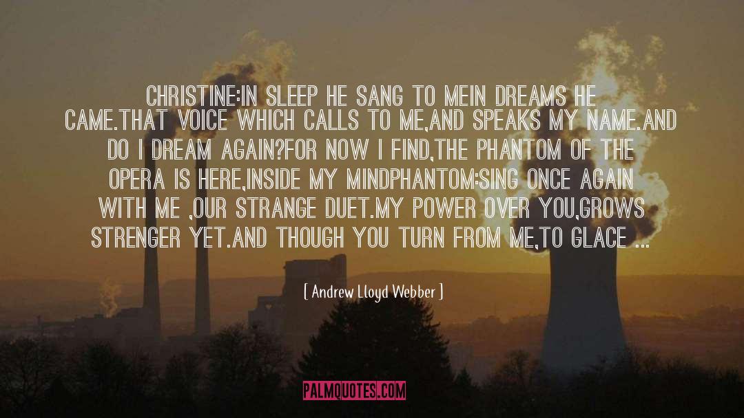 Dream Sing Possibilities quotes by Andrew Lloyd Webber