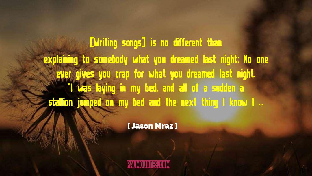 Dream Song 223 quotes by Jason Mraz