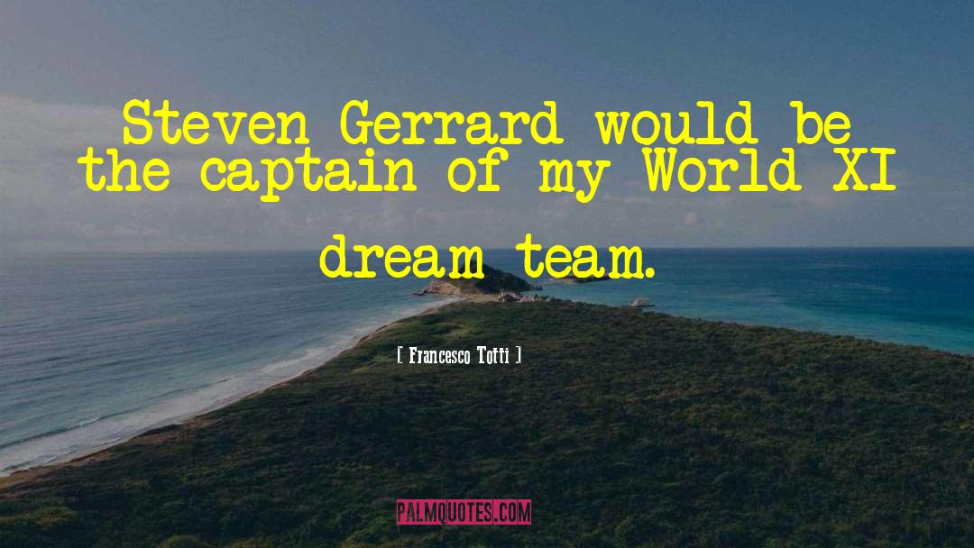 Dream Team quotes by Francesco Totti