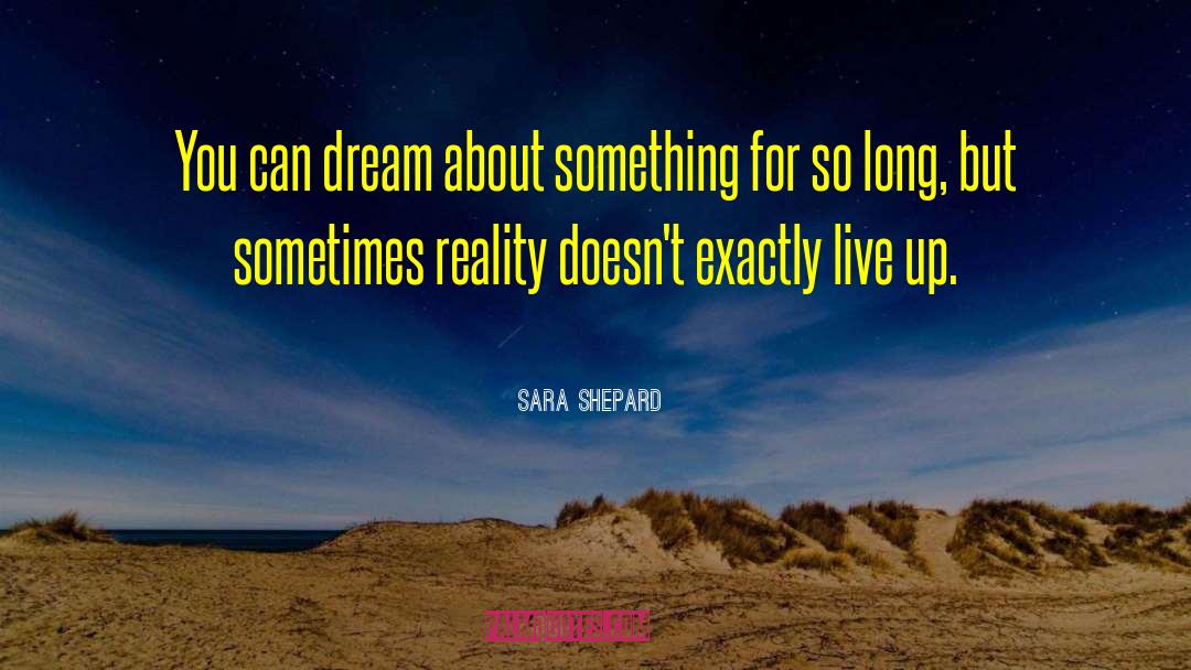 Dream Therapy quotes by Sara Shepard