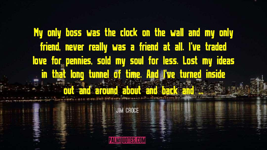 Dream Time quotes by Jim Croce