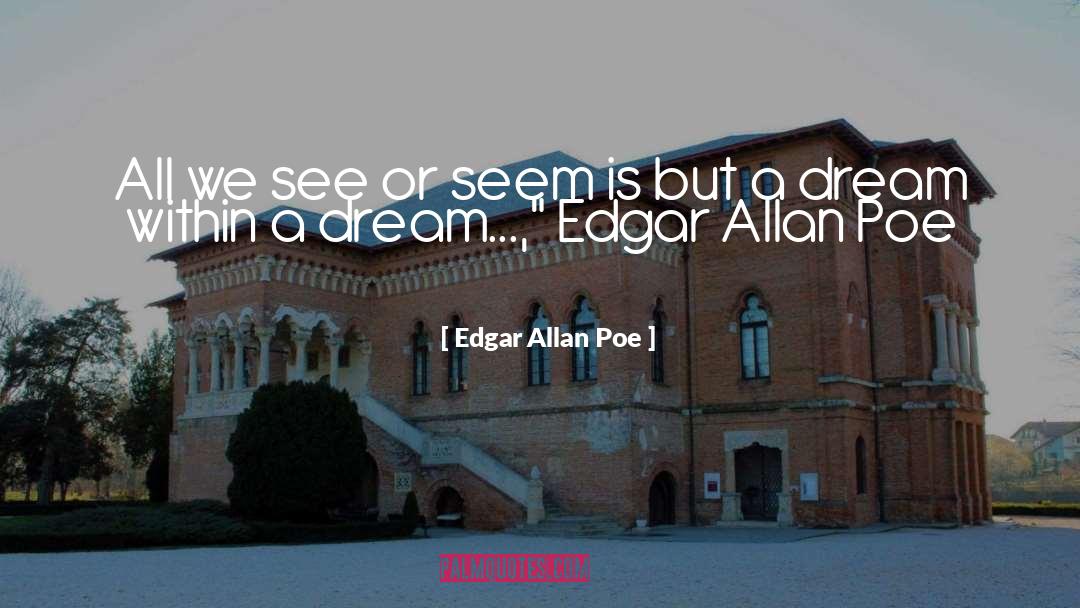 Dream Within A Dream quotes by Edgar Allan Poe