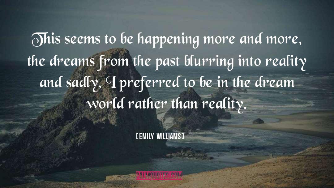Dream World quotes by Emily  Williams