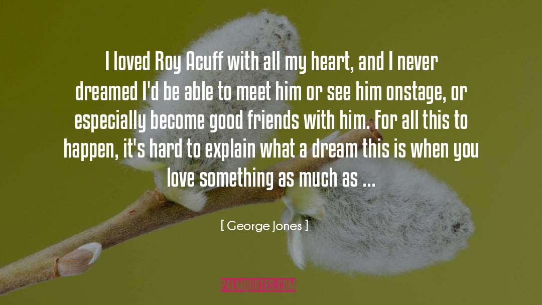 Dreamed quotes by George Jones