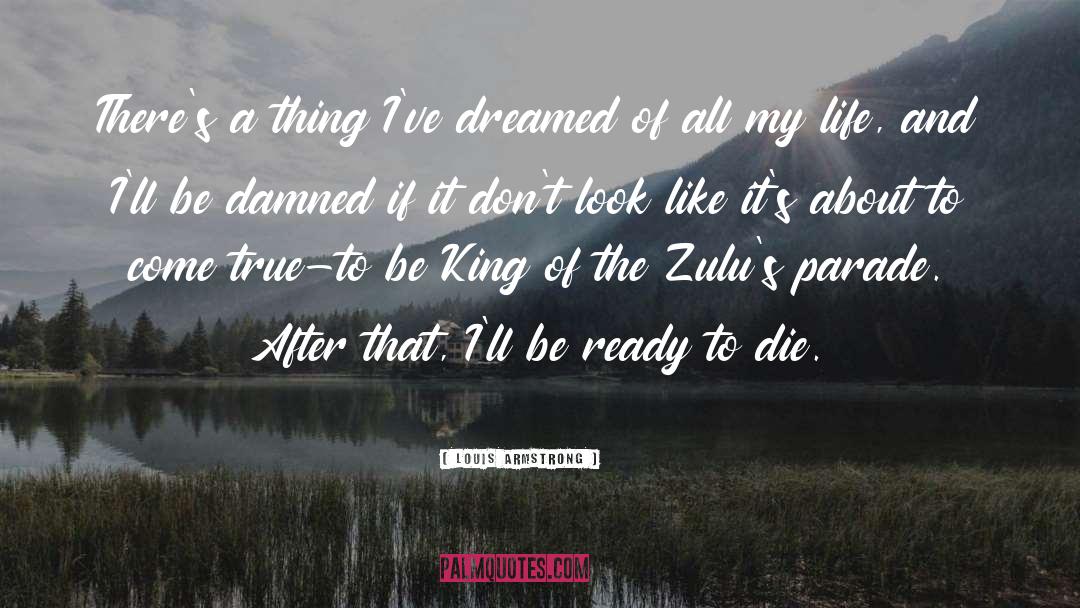 Dreamed quotes by Louis Armstrong