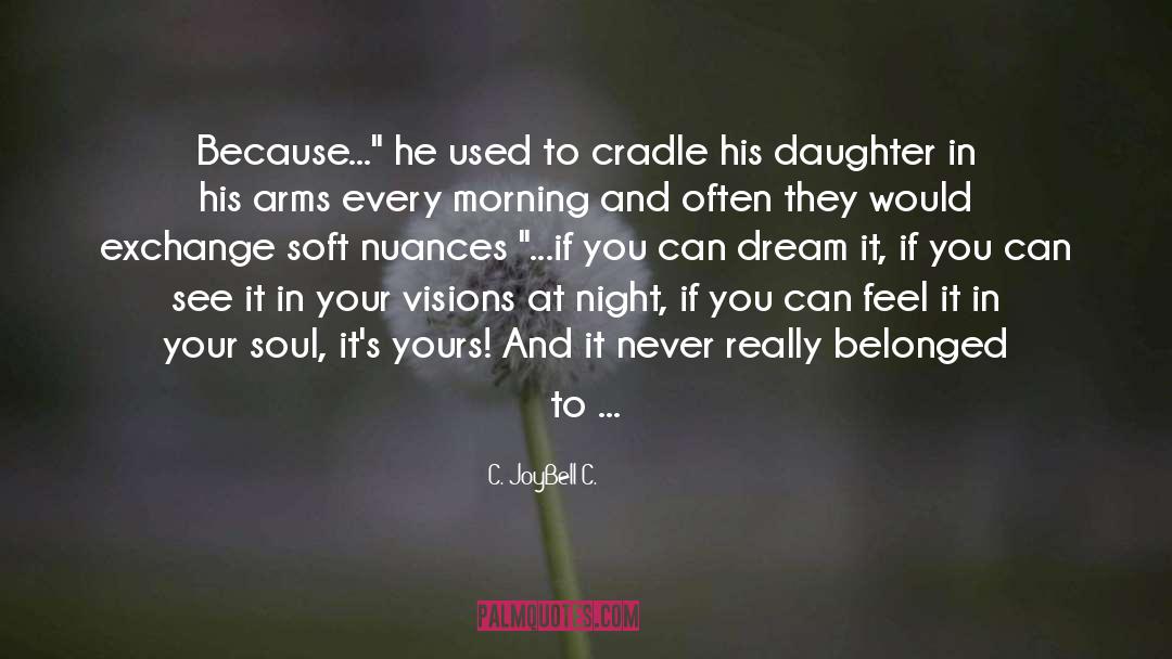 Dreamed quotes by C. JoyBell C.