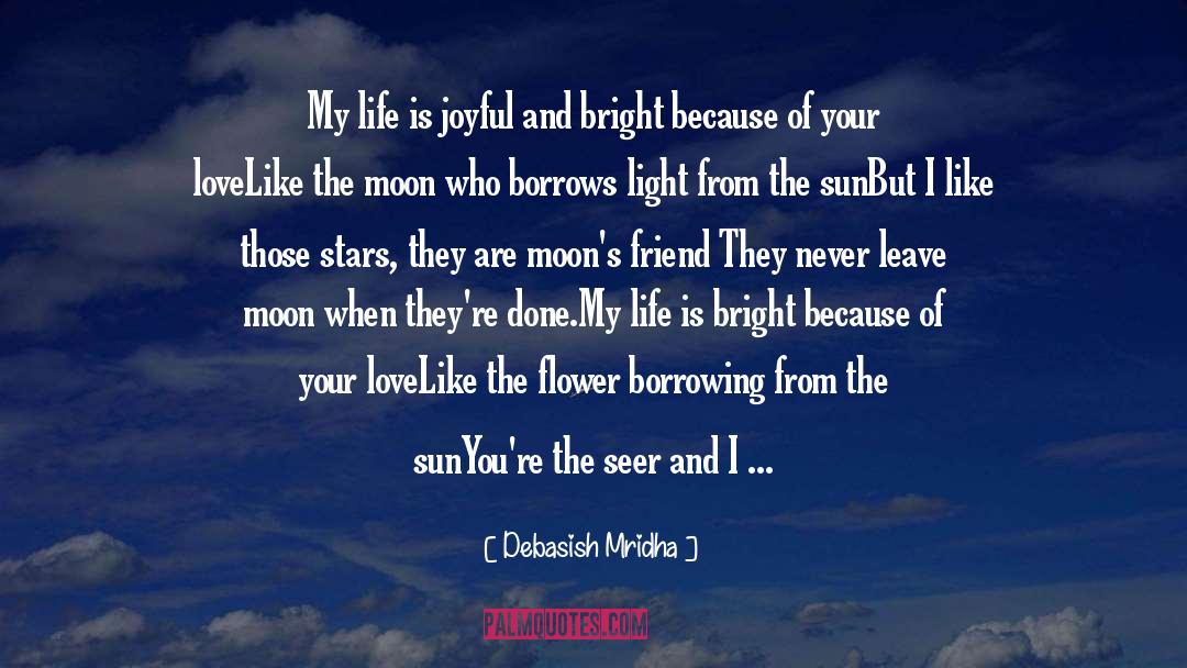 Dreamer Of The Stars quotes by Debasish Mridha